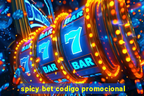 spicy bet codigo promocional